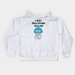 I EAT JELLYFISH SALAD Kids Hoodie